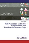 Risk Perception and Public Acceptance of New Breeding Techniques Crops