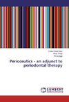 Perioceutics - an adjunct to periodontal therapy