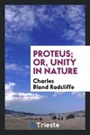 Proteus; Or, Unity in Nature