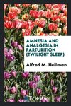 Amnesia and Analgesia in Parturition (Twilight Sleep)