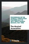 Proceedings of the Musical Association Founded May 29, 1874. Thirty-Fourth Session, 1907-1908