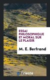 Essai Philosophique et Moral sur le Plaisir