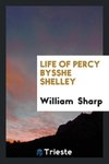 Life of Percy Bysshe Shelley