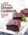 Heal Your Gut, Dessert Cookbook