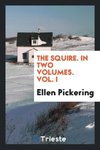 The Squire. In Two Volumes. Vol. I