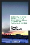 Raccolta di Opere Inedite o Rare di Ogni Secolo Della Letteratura Italiana