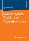 Modellintegrierte Produkt- und Prozessentwicklung