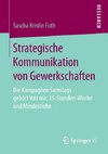 Strategische Kommunikation von Gewerkschaften