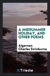 A Midsummer Holiday, and Other Poems