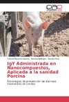 IgY Administrada en Nanocompuestos, Aplicada a la sanidad Porcina