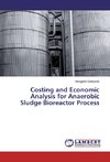 Costing and Economic Analysis for Anaerobic Sludge Bioreactor Process