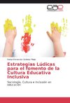 Estrategias Lúdicas para el fomento de la Cultura Educativa Inclusiva