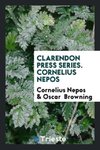 Clarendon Press Series. Cornelius Nepos