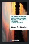 The Treasure-Trove Series. (The Choicest Humor by the Great Writers.) Extravaganza