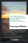 Nature in Music and Other Studies in the Tone-Poetry of Today