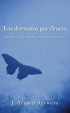 Transformados por Gracia