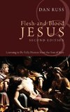 Flesh-and-Blood Jesus, Second Edition