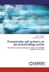 Provesicular gel systems as an outstanding carrier