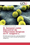 D. hansenii como biocontrol de infecciones fúngicas en P. vulgaris L.