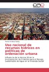 Uso racional de recursos hídricos en políticas de ordenación urbana