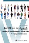 Das Bild vom Spracherwerb bei den Fremsprachenlehrerkandidaten