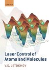 Laser Control of Atoms and Molecules