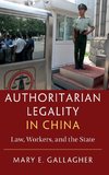 Gallagher, M: Authoritarian Legality in China