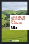 Miss Kate; Or, Confessions of a Caretaker