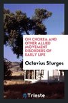 On Chorea and Other Allied Movement Disorders of Early Life