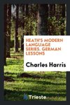 Heath's Modern Language Series. German Lessons