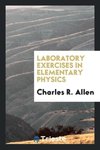 Laboratory Exercises in Elementary Physics