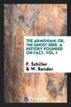 The Armenian; Or, the Ghost Seer. A History Founded on Fact, Vol. I