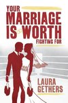 Your Marriage is Worth Fighting For