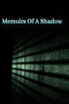 Memoirs of A Shadow