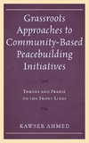 Grassroots Approaches to Community-Based Peacebuilding Initiatives