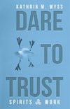 DARE TO TRUST