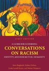 A Guide for Sustaining Conversations on Racism, Identity, and our Mutual Humanity