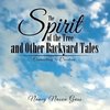 The Spirit of the Tree and Other Backyard Tales