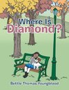 Where Is Diamond?