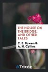 The House on the Bridge, and Other Tales