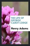 The Life of George Cabot Lodge