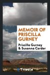 Memoir of Priscilla Gurney