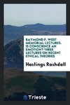 Raymond F. West Memorial Lectures. Is Conscience an Emotion? Three Lectures on Recent Ethical Theories