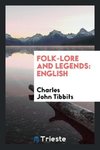 Folk-Lore and Legends