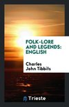 Folk-Lore and Legends