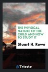 The Physical Nature of the Child and How to Study It