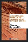 On Matter and Ether, or the Secret Laws of Physical Change