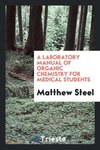 A Laboratory Manual of Organic Chemistry for Medical Students