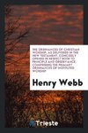 The Ordinances of Christian Worship, as Delivered in the New Testament, Concisely Opened in Respect Both to Principle and Observance, Comprising the Primary Ordinances of Instituted Worship