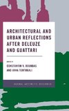 Architectural and Urban Reflections After Deleuze and Guattari